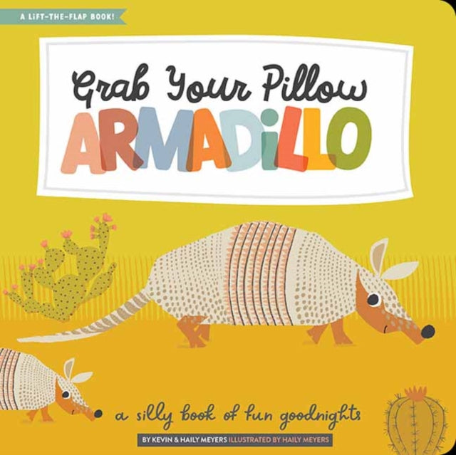 Binding: Hardcover
Description: Select Guide Rating
Title: Grab Your Pillow Armadillo A Silly Book Of Fun Goodnights
Author(s): Meyers Haily
Publisher: Gibbs M.