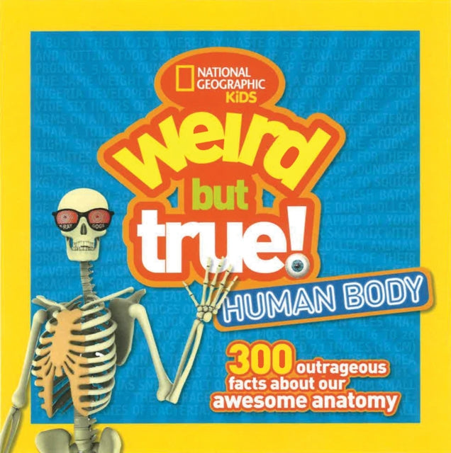 Binding: Paperback
Description: Get ready to have your mind blown with some hair - raising eye - popping facts! This latest addition to the crazy popular Weird but True series is all about YOU! It's an exciting internal journey through your own wacky weird sometimes gross but always fascinating human body.