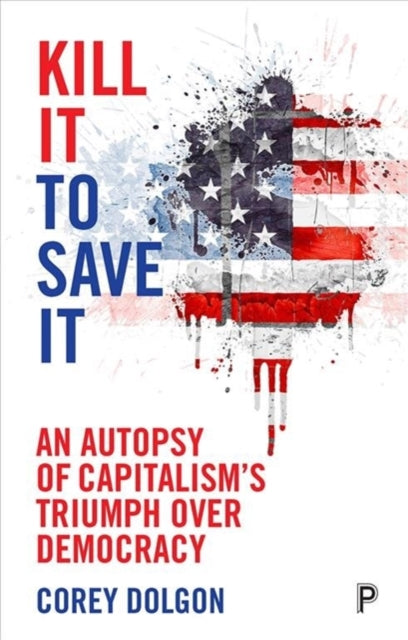Binding: Paperback
Description: Kill it to save it lays bare the hypocrisy of US political discourse by documenting the story of capitalism's triumph over democracy.