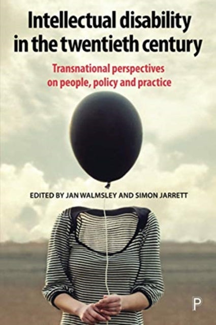 Bristol University Press - Intellectual Disability In The Twentieth Century Transnational Perspectives On People Policy And Practice - Paperback