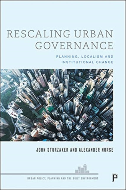 Nurse Alexander - Rescaling Urban Governance Planning Localism And Institutional Change - Paperback