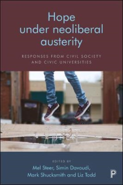 Bristol University Press - Hope Under Neoliberal Austerity Responses From Civil Society And Civic Universities - Paperback
