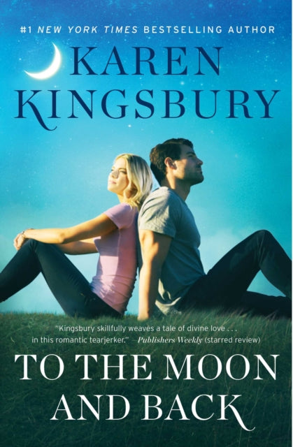 Kingsbury Karen - To The Moon And Back A Novel - Paperback