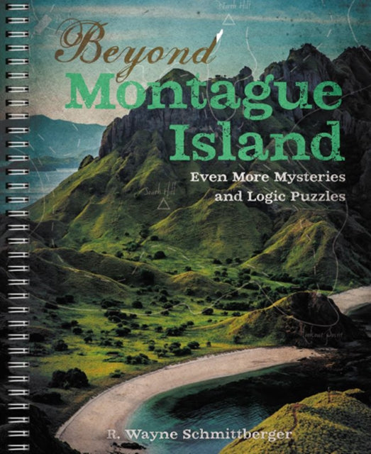 Schmittberger R. Wayne - Beyond Montague Island: Even More Mysteries And Logic Puzzles