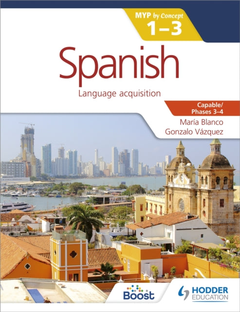 Vazquez Gonzalo - Spanish For The Ib Myp 1 - 3 Phases 3 - 4 By Concept - Paperback