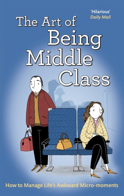 Binding: Paperback
Description: Middle - class Brits are embarrassed awkward and charmingly insecure in their tastes. The Art of Being Middle - Class based on stories from cult blog The Middle Class Handbook is here to help.