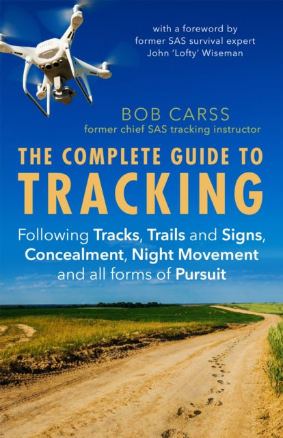 The Complete Guide To Tracking (Third Edition) Following Tracks Trails And Signs Concealment Night Movement And All Forms Of Pursuit