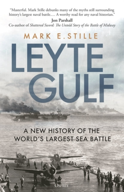 Stille Mark - Leyte Gulf A New History Of The World's Largest Sea Battle - Hardcover