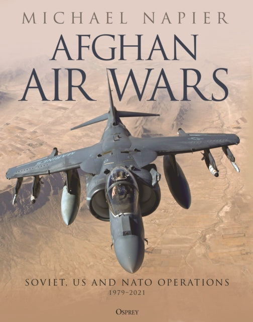 Binding: Hardcover
Description: Michael Napier details the critical role of air power in the skies over Afghanistan from the ten - year occupation by the USSR in the 1980s through to the US and NATO campaign from 2001 to 2021.