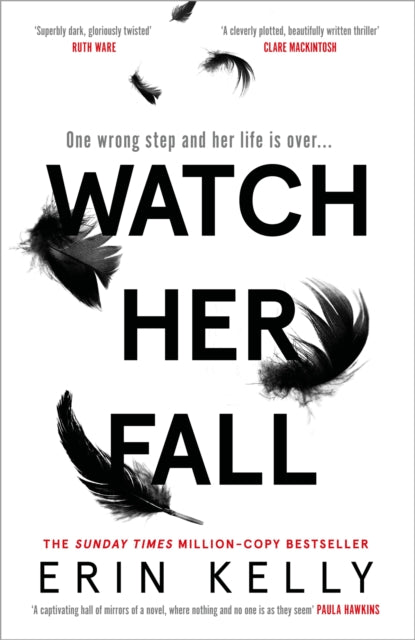 Kelly Erin - Watch Her Fall A Deadly Rivalry With A Killer Twist! The Absolutely Gripping New Thriller From The Million - Copy Bestseller About Friendships Secrets And Lies For 2022 - Hardcover