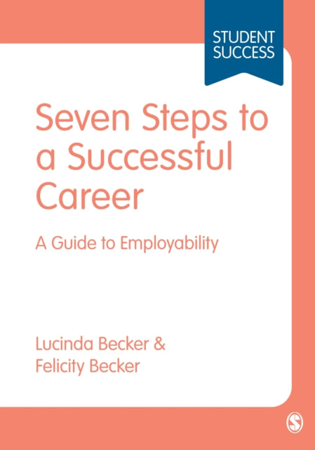 Becker Felicity - Seven Steps To A Successful Career A Guide To Employability - Paperback