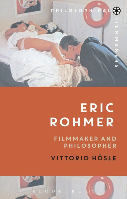 Hosle Professor Vittorio (Paul Kimball Professor Of Arts And Letters University Of Notre Dame Usa) - Eric Rohmer Filmmaker And Philosopher - Paperback