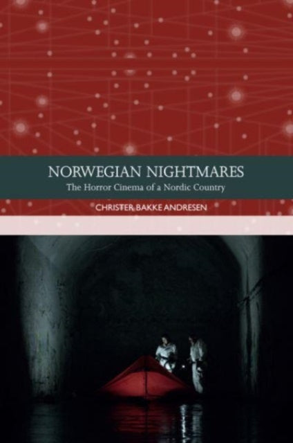 Christer Bakke Andresen - Norwegian Nightmares The Horror Cinema Of A Nordic Country - Paperback
