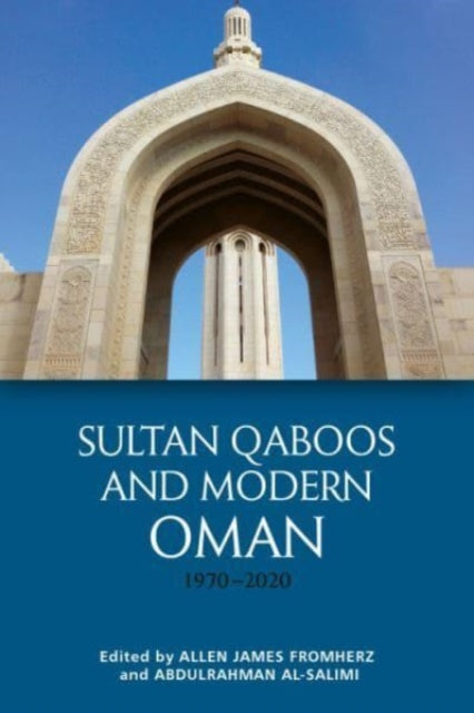 Edinburgh University Press - Sultan Qaboos And Modern Oman 1970 2020 - Paperback