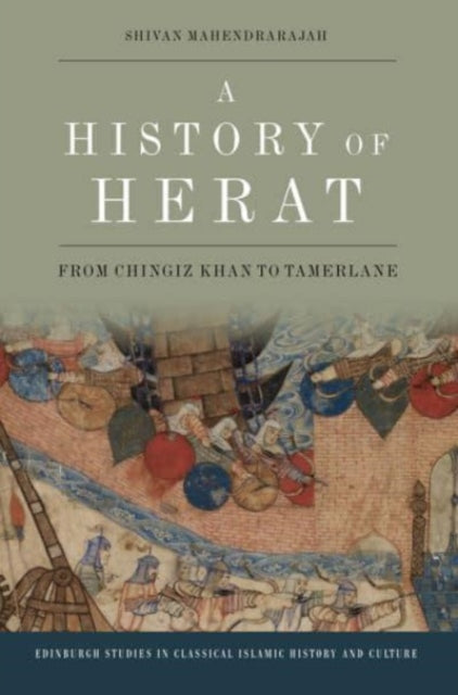 Shivan Mahendrarajah - A History Of Herat From Chingiz Khan To Tamerlane - Paperback
