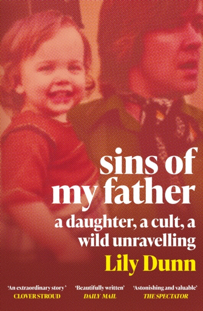 Sins Of My Father A Guardian Book Of The Year 2022 A Daughter A Cult A Wild Unravelling
