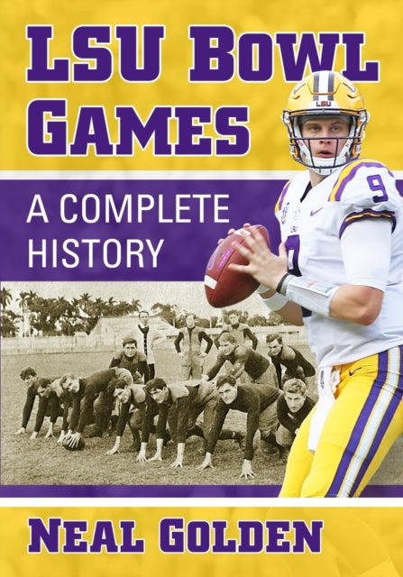 Golden Neal - Lsu Bowl Games A Complete History - Paperback
