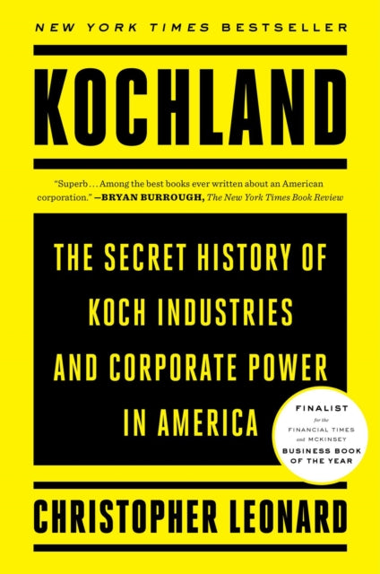 Leonard Christopher - Kochland The Secret History Of Koch Industries And Corporate Power In America - Paperback