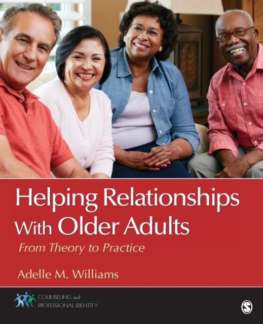 Williams Adelle M. (Mccollum) - Helping Relationships With Older Adults From Theory To Practice - Paperback