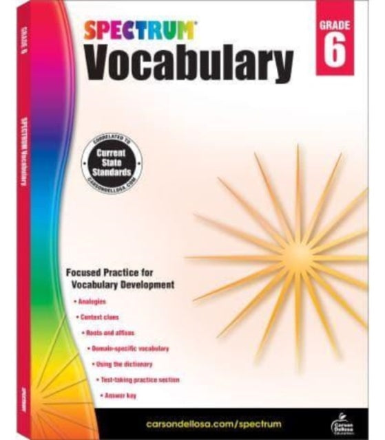 Binding: Paperback
Description: Select Guide Rating
Title: Spectrum Vocabulary Grade 6
Author(s): Spectrum
Publisher: Carson Dellosa
Barcode: 9781483811949
Publication Date: 8/15/2014