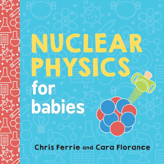 Ferrie Chris - Nuclear Physics For Babies