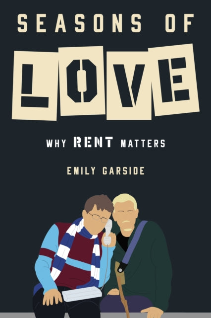 Garside Emily - Seasons Of Love Why Rent Matters - Hardcover