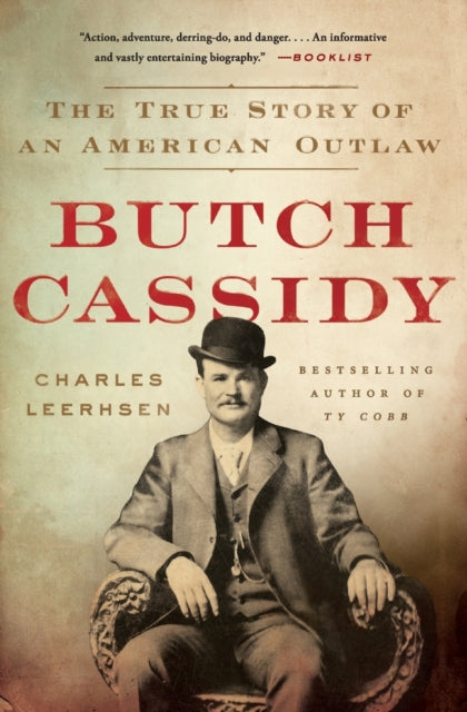 Binding: Paperback
Description: Charles Leerhsen brings the notorious Butch Cassidy to vivid life in this lyrical and deeply researched (Publishers Weekly) biography that goes beyond the movie Butch Cassidy and the Sundance Kid to reveal a more fascinating and complicated man than legend provides.