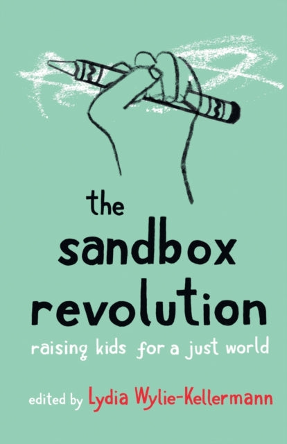 Binding: Paperback
Description: Select Guide Rating
Title: The Sandbox Revolution Raising Kids For A Just World
Brand: 1517 Media
Barcode: 9781506466446
Pages: 220 Pages
Publication Date: 3/30/2021
Category: Advice On Parenting