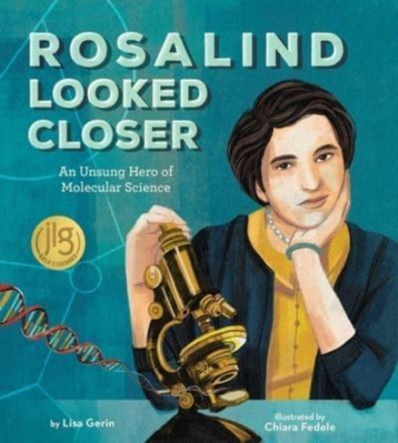 Gerin Lisa - Rosalind Looked Closer An Unsung Hero Of Molecular Science - Hardcover