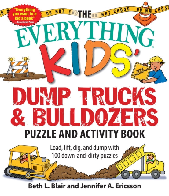 Ericsson Jennifer A - The Everything Kids Dump Trucks And Bulldozers Puzzle And Activity Book Load Lift Dig And Dump With 100 Down - And - Dirty Puzzles - Paperback