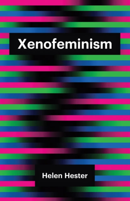 Hester Helen - Xenofeminism - Paperback
