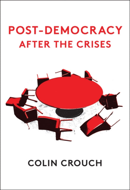 Crouch Colin (London School Of Economics) - Post - Democracy After The Crises - Paperback