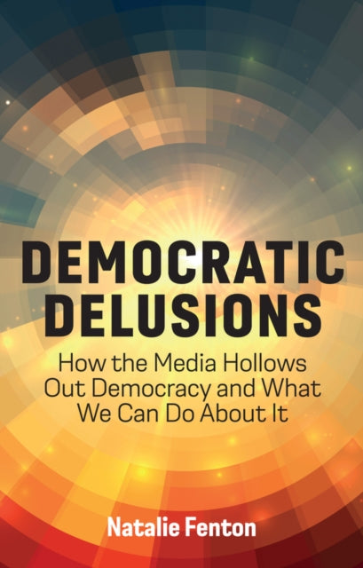 Binding: Paperback
Description: A free media is inextricably linked to a healthy democracy but in many parts of the world liberal democracies are deemed to be dying or on the demise a demise that many forms of media have enabled while heralding themselves as democracy's saviour.