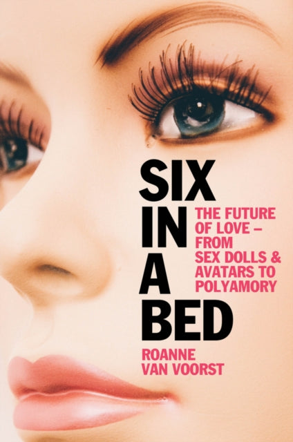 Binding: Hardcover
Title: Six In A Bed The Future Of Love - From Sex Dolls And Avatars To Polyamory
Author(s): Van Voorst Roanne (University Of Amsterdam)
Publisher: John Wiley And Sons Ltd
Barcode: 9781509558421
Pages: 344 Pages
Publication Date: 6/26/2024
Category: Sexual Behaviour