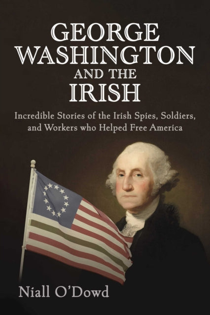 Binding: Hardcover
Description: Discover the untold story of the vital role the Irish played in the American Revolution. George Washington changed the world and saved democracy by defeating the British during the American War of Independence.