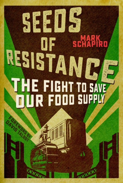 Binding: Paperback
Description: " Seeds of Resistance is a wake - up call. With vivid and memorable stories Mark Schapiro tells us how seeds are at the frontlines of our epic battle for healthy food.