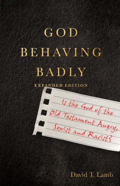 Binding: Paperback
Description: Select Guide Rating
Title: God Behaving Badly Is The God Of The Old Testament Angry Sexist And Racist?
Author(s): Lamb David T.
Publisher: Intervarsity Press
Barcode: 9781514003497
Pages: 248 Pages
Publication Date: 1/4/2022
Category: Christian Theology