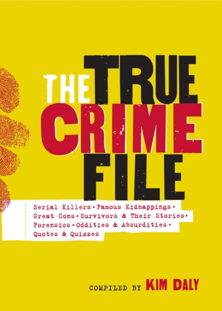 Publishing Workman - The True Crime File Serial Killers Famous Kidnappings Great Cons Survivors & Their Stories Forensics Oddities & Absurdities Quotes & Quizzes - Paperback