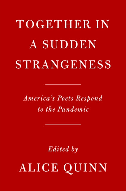 Together In A Sudden Strangeness America's Poets Respond To The Pandemic