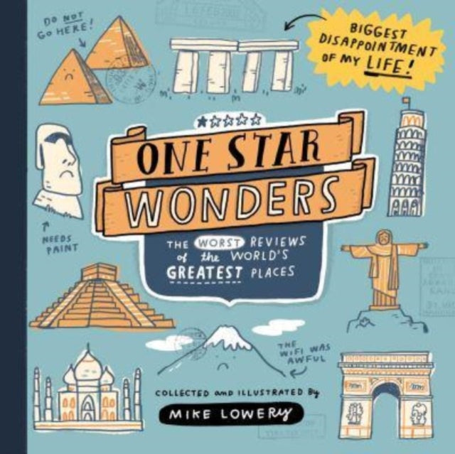 Lowery Mike - One Star Wonders The Worst Reviews Of The World's Greatest Places - Hardcover