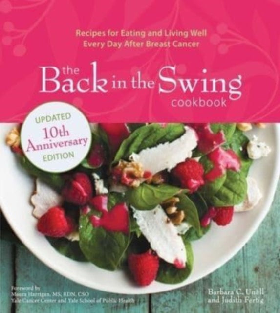 Fertig Judith - The Back In The Swing Cookbook 10th Anniversary Edition Recipes For Eating And Living Well Every Day After Breast Cancer - Paperback