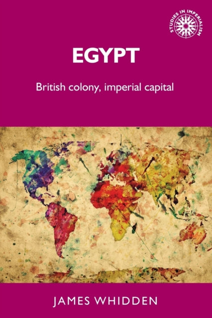 Whidden James - Egypt British Colony Imperial Capital - Paperback