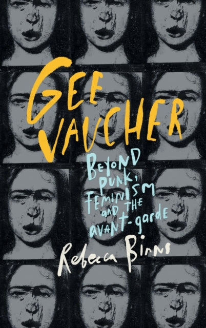 Binns Rebecca - Gee Vaucher Beyond Punk Feminism And The Avant - Garde - Hardcover