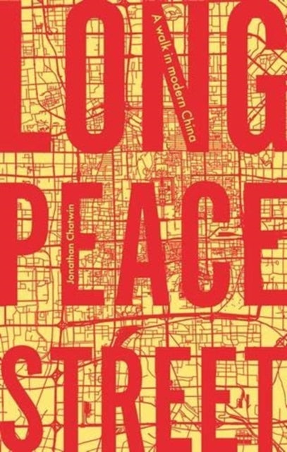 Chatwin Jonathan - Long Peace Street A Walk In Modern China - Paperback