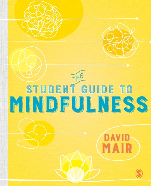 Mair David (Independent Psychotherapist And Editor) - The Student Guide To Mindfulness - Paperback