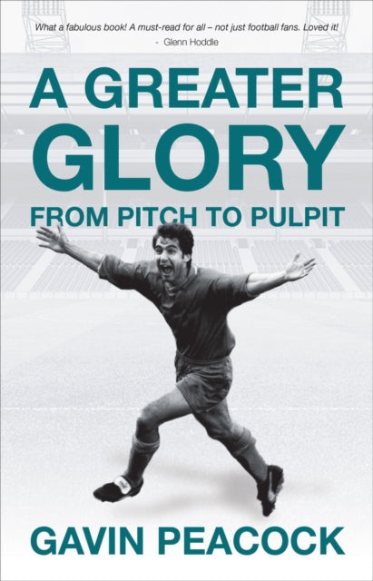A Greater Glory From Pitch To Pulpit