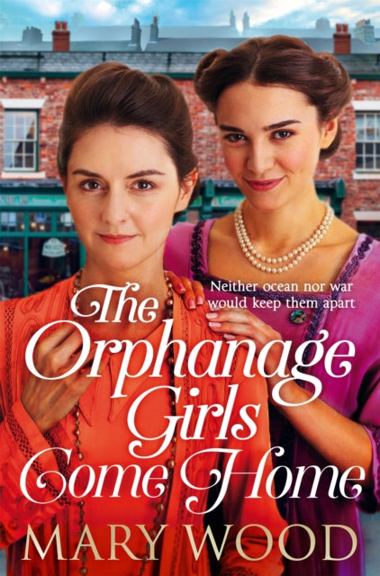 The Orphanage Girls Come Home The Heartwarming Conclusion To The Bestselling Series