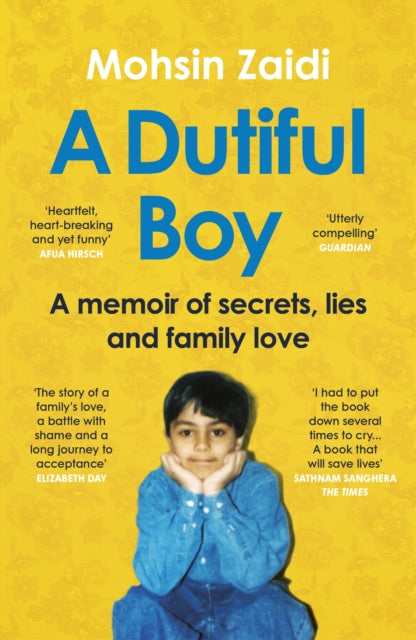 Zaidi Mohsin - A Dutiful Boy A Memoir Of Secrets Lies And Family Love (Winner Of The Lambda 2021 Literary Award For Best Gay Memoir/ Biography) - Paperback