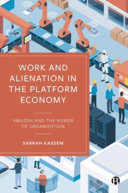 Binding: Paperback
Description: Drawing on interviews with Amazon workers and original empirical data this book explores how different working conditions estrange and alienate workers and how despite these workers find ways to organize and express their agency.