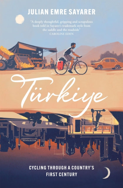Sayarer Julian - Pre Order Turkiye Cycling Through A Countrys First Century - Paperback